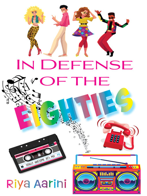 Title details for In Defense of the Eighties by Riya Aarini - Wait list